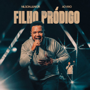 Filho Pródigo - Ao Vivo by Nilson Junior