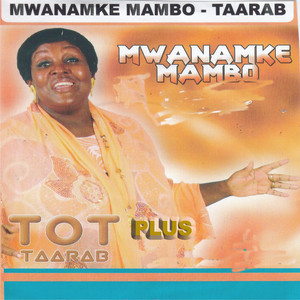 Tot Plus Taarab - Mwanamke Mambo