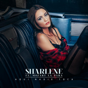 Aquí Nadie Toca (feat. Mozart La Para) by Sharlene, Mozart La Para