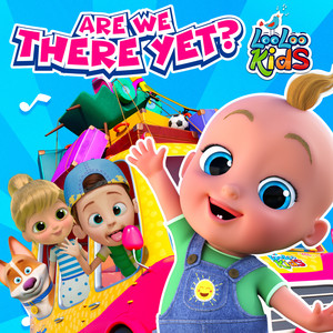 Are We There Yet - Kids Songs and Fun by LooLoo Kids