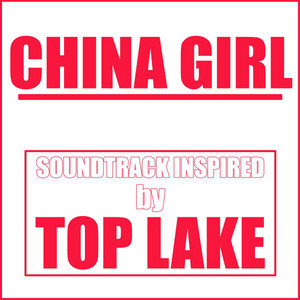 China Girl (Soundtrack Inspired by Top Lake) cover