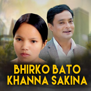 Bhirko Bato Khanna Sakina