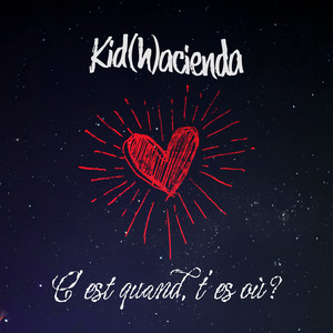 C'est quand, t'es où ? by Kid(H)acienda, Soan