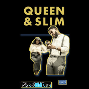 Queen & Slim by SkoolNdDre, NoCap