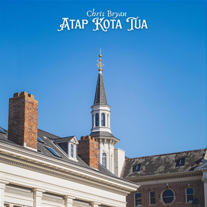 Chris Bryan - Atap Kota Tua