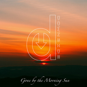 Gone by the Morning Sun