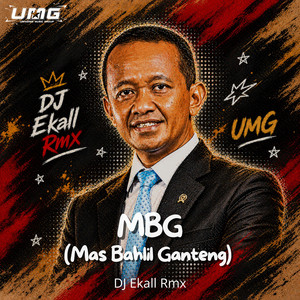MBG - Mas Bahlil Ganteng by DJ Ekall Rmx