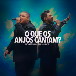 O Que Os Anjos Cantam? by Rafael Bechara, Italo Gonçalves