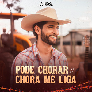Pode Chorar / Chora Me Liga by Lucas Secco