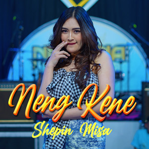 Shepin Misa - Neng Kene
