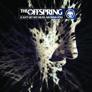 オフスプリング Can't Get My Head Around You Can't Get My) Head Around You - song and lyrics by The Offspring