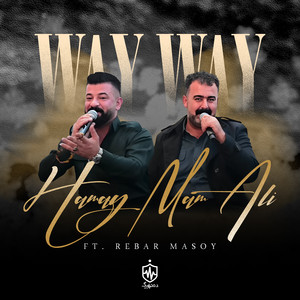 Hamay Mam Ali - Way Way (feat. Rebar Masoy)
