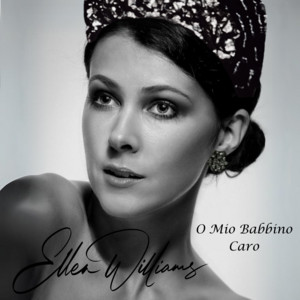 Ellen Williams - O Mio Babbino Caro