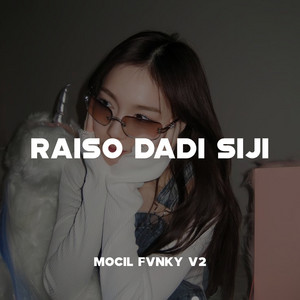 Raiso Dadi Siji by Mocil Fvnky V2