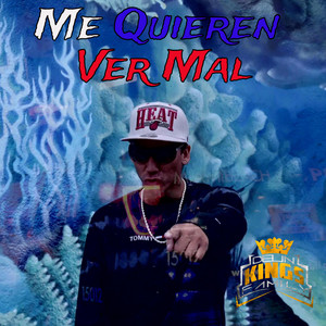 ME QUIEREN VER MAL
