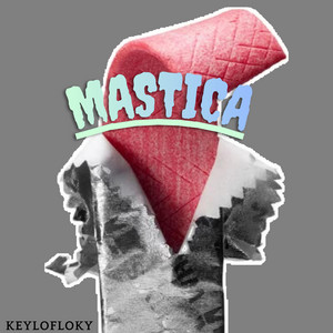 MASTICALA by KEYLOFLOKY