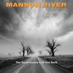The Road Gonna Call You Back by Manson River, The Blues Création
