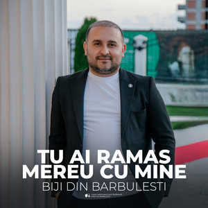 Biji Din Barbulesti - Tu ai ramas mereu cu mine
