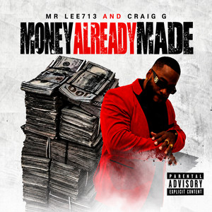 Money Already Made by Mr. Lee713, Craig G