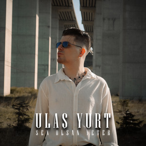 Ulaş Yurt - Sen Olsan Yeter