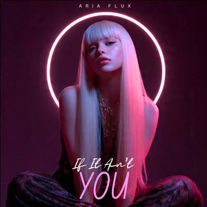 If It Ain’t You by Aria Flux