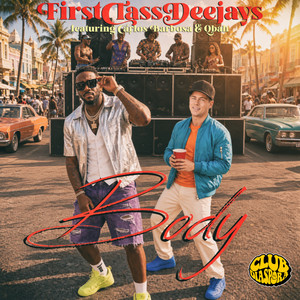 Body by First Class Deejays, Carlos Barbosa, MC Q-BAH