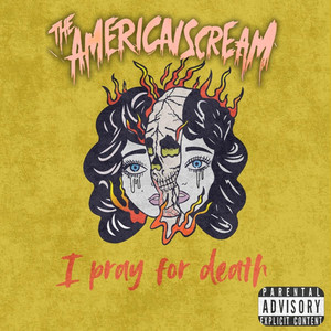 i pray for death by The American Scream