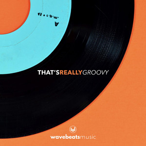 WavebeatsMusic - That's Really Groovy