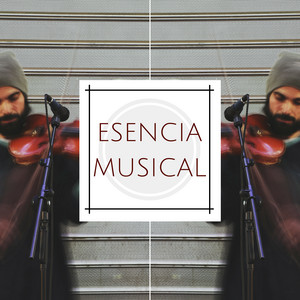 Esencia Musical - Banda Sonora Pacífica Perfecta para Sentir y Escuchar en Vida Diaria album