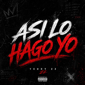 Asi Lo Hago Yo by Yeudy ZZ