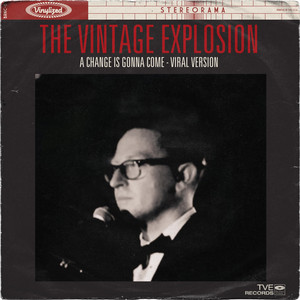 A Change is Gonna Come - Viral Version by The Vintage Explosion