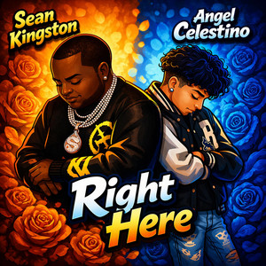 Right Here by Angel Celestino, Sean Kingston