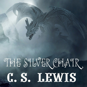 The Chronicles of Narnia. The Silver Chair Audiobook