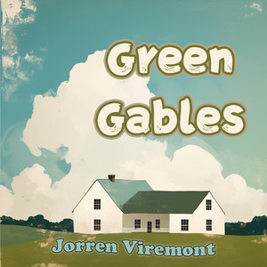 Green Gables - Dreamy Version by Jorren Viremont