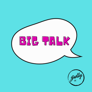 Big Talk by Gullypabs
