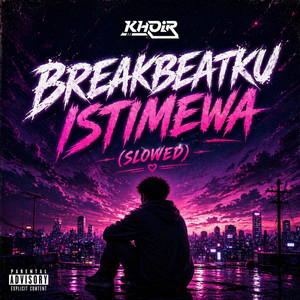 BREAKBEATKU ISTIMEWA - SLOWED by Khoir WiraWinata v2