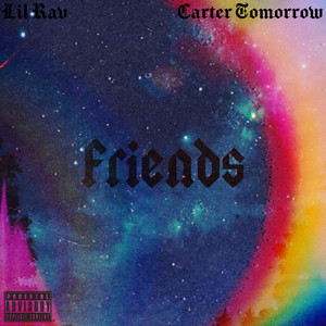 Friends by Lil Rav, Carter Tomorrow