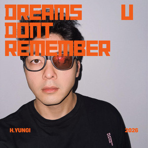 Dreams U Dont Remember by H.Yungi