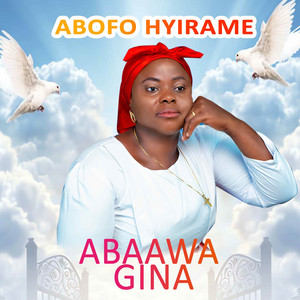 Abaawa Gina - ABOFO HYIRAME