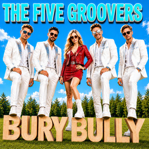 Bury Bully by The Five Groovers