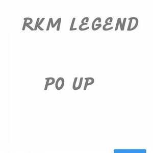 Po Up by Rkm Legend