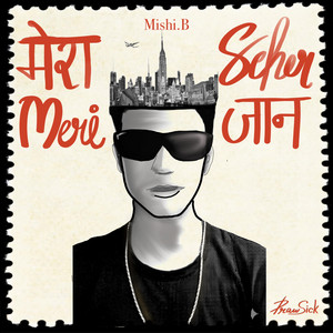 MISHI B - Mera Sheher Meri Jaan