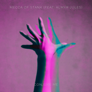 Conjure Me by Mecca of Stank, Almyr Jules