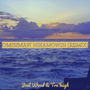 Omisimaw Nikamowin (Remix)