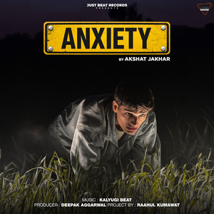ANXIETY by Akshat Jakhar