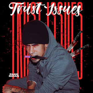Trust Issues by Fa6o Rican