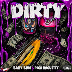 Dirty by BabyBum, PesoBaguetty