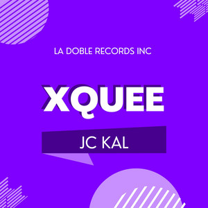 Xquee by JC KAL
