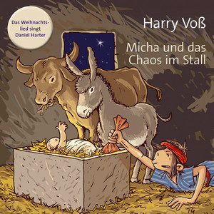 Micha und das Chaos im Stall (Spannende Geschichte, Lied und Weihnachtsgeschichte nach Lukas)