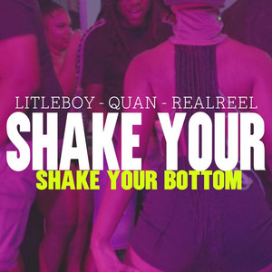 litleboy lsbeats767 - Shake Your (feat. Real Reel & Quan)